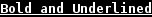 Bold and Underlined